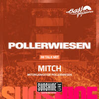 Bassgeflüster mit Mitch (Mitveranstalter der PollerWiesen) powered by SUNSHINE LIVE by Bassgeflüster