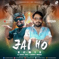 Jai Ho (Remix) - DJ Ashish Saha &amp; Massive Smoker by All Indian DJs Drive