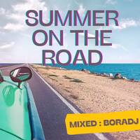 Mix By: BoraDj - SUMMER ON THE ROAD by SOUL MOTIVATOR SESSIONS.