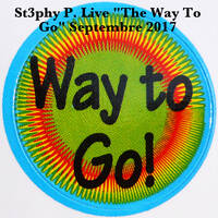 St3phy P. Live "The Way To Go " Septembre 2017 by DJ St3phy P