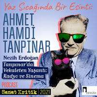 #4 Nezih Erdoğan Anlatıyor: "Tanpınar'da Vekaleten Yaşantı: Radyo ve Sinema" by Sanat Kritik