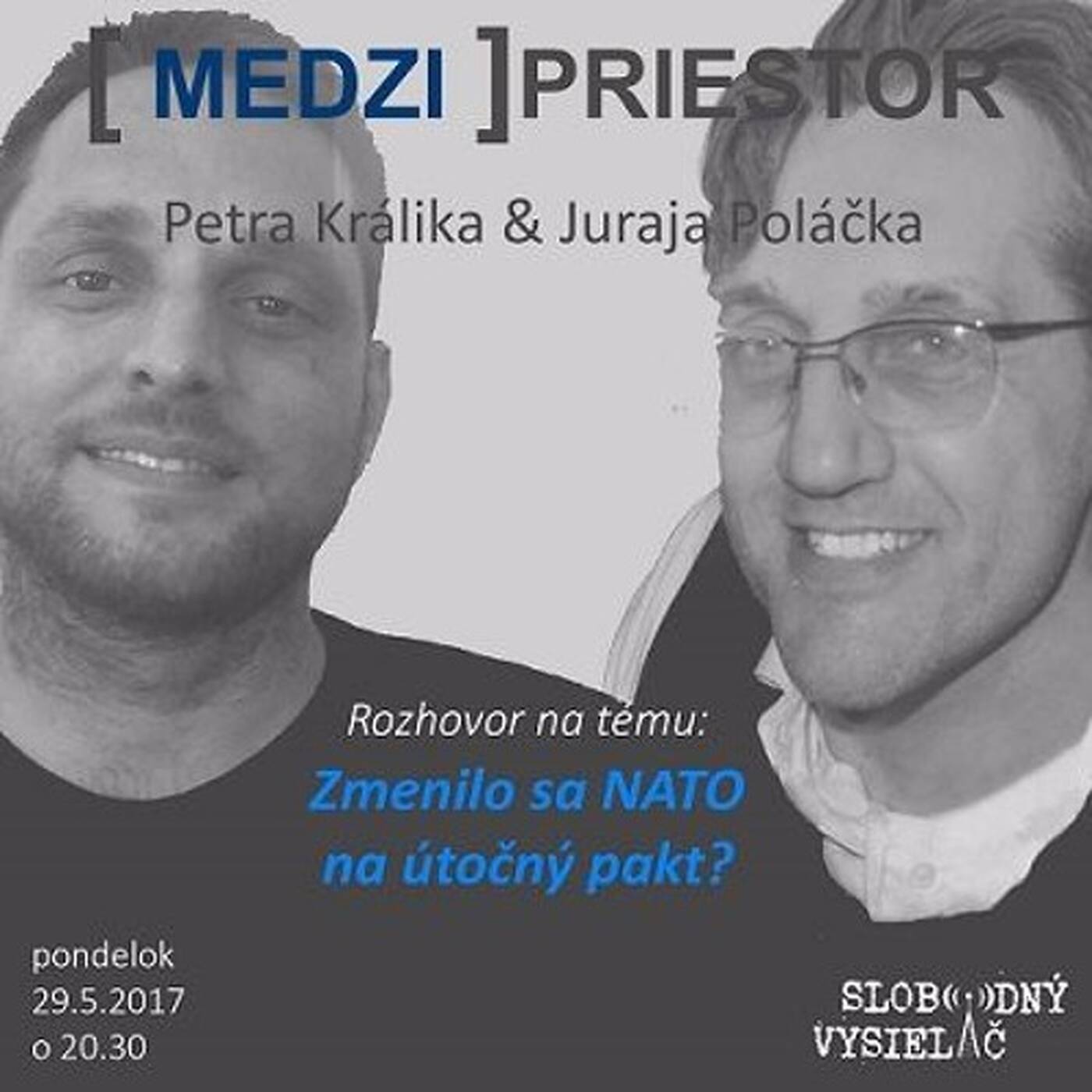 Medzipriestor 71 - 2017-05-29 Zmenilo sa NATO na útočný pakt ? episode artwork