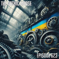 The Gothic Moose – Episode 623 – 🇺🇦 All Bands Supporting Ukraine 🇺🇦 by DJ Moose