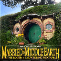 Married in Middle Earth: The Roger &amp; Liz Wedding Mixtape by Roger Jao