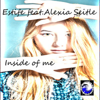 Feat. Alexia Seitle - Inside Of Me by Estife Las Palmas