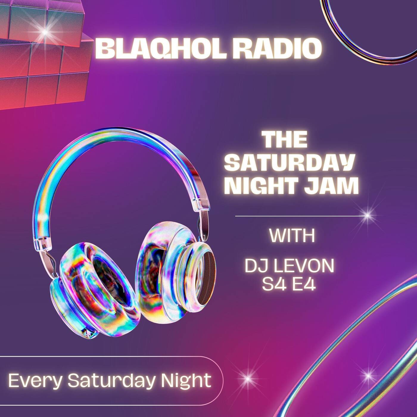 Blaqhol Radio Saturday Night Jam With Dj LeVon S4_E3_ 2_21_26 episode artwork
