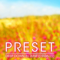 Deep Down In June (19-06-15) by Preset