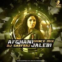 Afghan Jalebi (Dance Mix) by DJ SARFRAZ