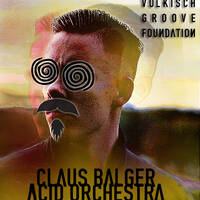 Klaus Balger Acid Orchestra by Völkisch Groove Foundation