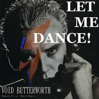 Let Me Dance (Heaven 17 vs. David Bowie) by Void Butterworth