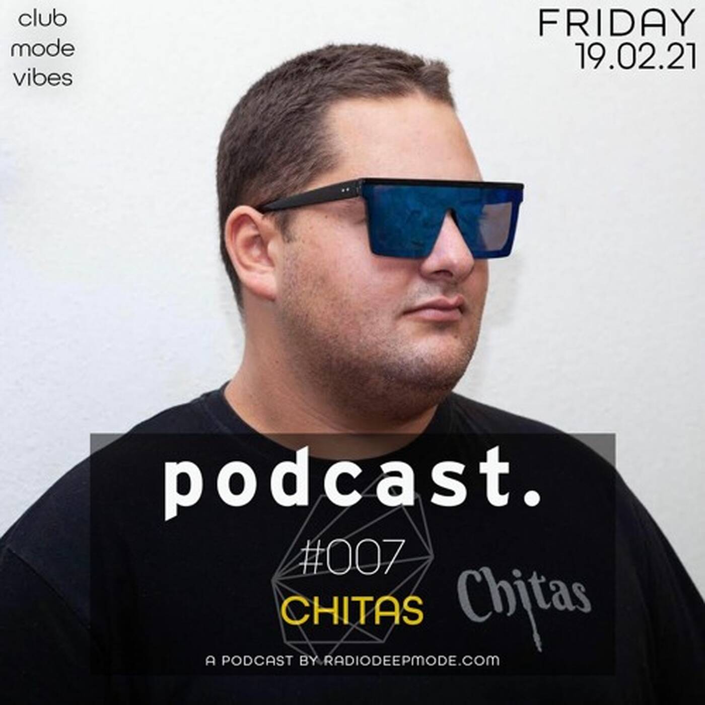 CHITAS - CLUB MODE VIBES PODCAST. #007 episode artwork