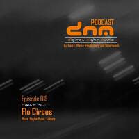 Digital Night Music Podcast 015 mixed by Flo Circus by Toxic Family