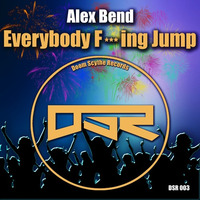 Everybody Fucking Jump (Preview Edit) OUT NOW!!! by Alex Bend