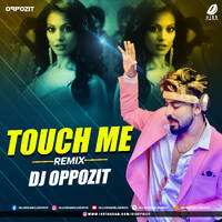 Touch Me (Remix) - DJ Oppozit by All Indian DJs Drive