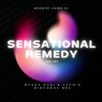 Sensational_Remedy_Volume007_(Mfana_Kasii_&amp;_Ecco's_Birthday_Mixx)_Mixed_By_JayBee_SA by Jabulani JayBee Tshabalala