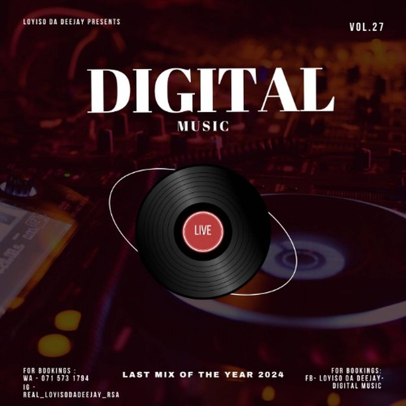 Digital Music Vol 27 Mixed & Compiled By Loyiso Da Deejay (Last Mix Of The Year 2024)