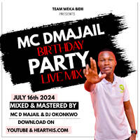 MC D MAJAIL BIRTHDAY PARTY - MC D MAJAIL x DJ OKONKWO July 16th 2024 by Mc/Dj majail