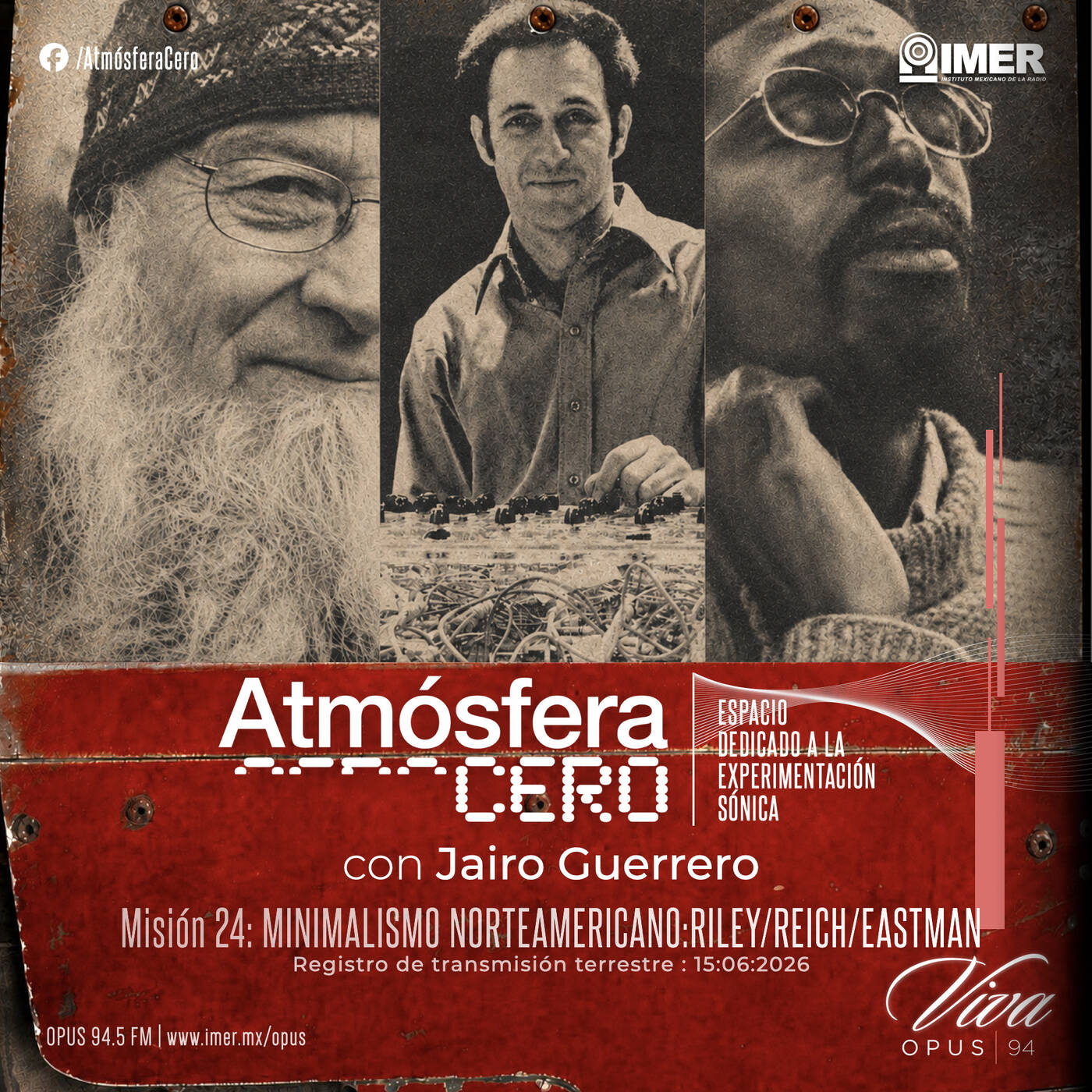 Atmósfera Cero — Edición 24 : Minimalismo norteamericano - Riley / Reich / Eastman | Jairo Guerrero | Opus 94 (IMER) | Junio 15 -2026 episode artwork