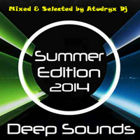 Atudryx Dj - Deep Sounds Summer Edition 2014 by Atudryx Dj