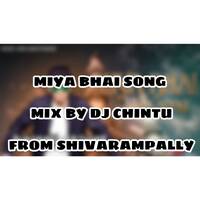 MIYA BHAI SONG REMIX BY DJ CHINTU FROM SHIVARAMPALLY by www.Djoffice.in
