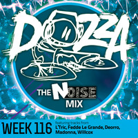 DJ Dozza The Noise Week 116 by Dozza