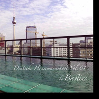 Bastixs - Deutsche Housemannskost Vol. 01 by Bastixs
