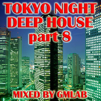Tokyo Night Deep House #8 by Tokyo Nights Deep House Series