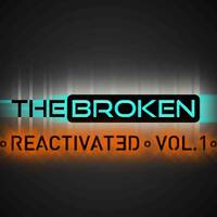 The Broken - Reactivated Vol.1 by The_Broken