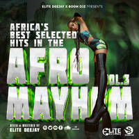 AfroMayhem Vol 3 by Elite Deejay