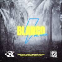 Blanco All White | 06.25.23 Warm Up by Mixtress Africa Allah