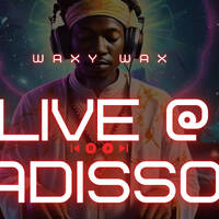 Waxy Wax - LIVE @ Radisson by Waxy Wax