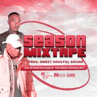 Season Mixtape Pres. Sweet Soulful Sound Part 53 Mixed By Deejay M-Tsile (ReXy's Birthday Mix) by Deejay M-Tsile ZA