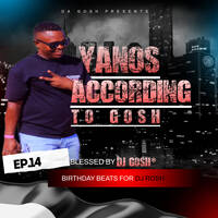 Yanos According To Gosh Ep14 (Birthday Beats For Dj Rosh) by Da Gosh