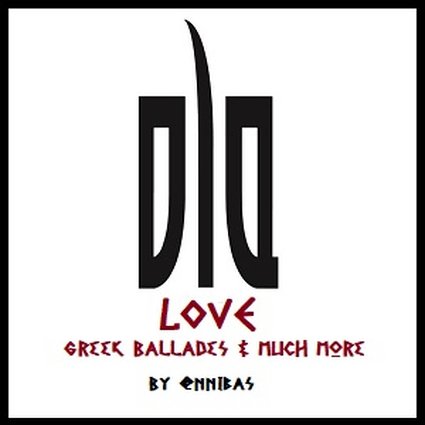 ΟΛΑ Love Greek Ballades &amp; Much More 2022 By @nnibas episode artwork
