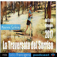 LA TRAVERSATA DEL SORRISO | MARINA SCIBILIA - 00 - PRESENTAZIONE by RADIO FRANCIGENA - LA VOCE DEI CAMMINI