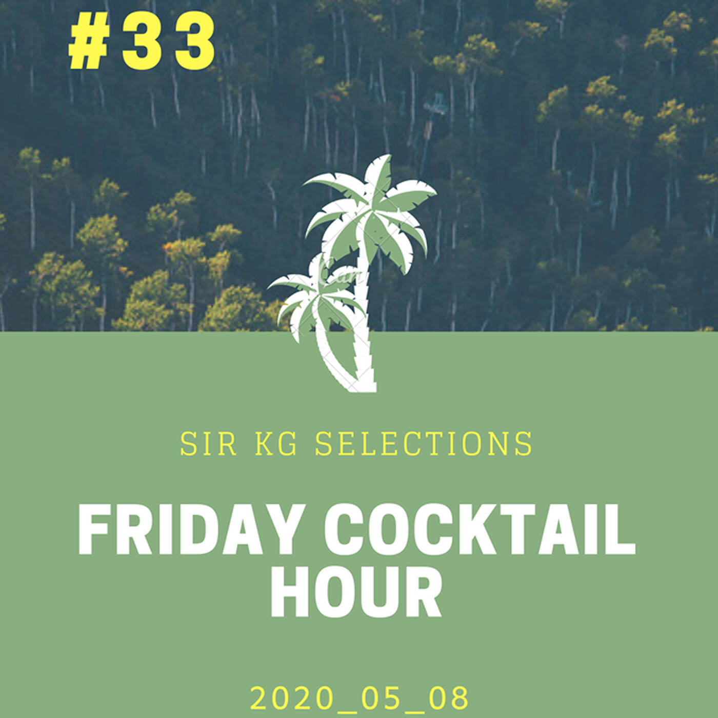 Friday Cocktail Quarantine  mix #33, SirKG Selections episode artwork