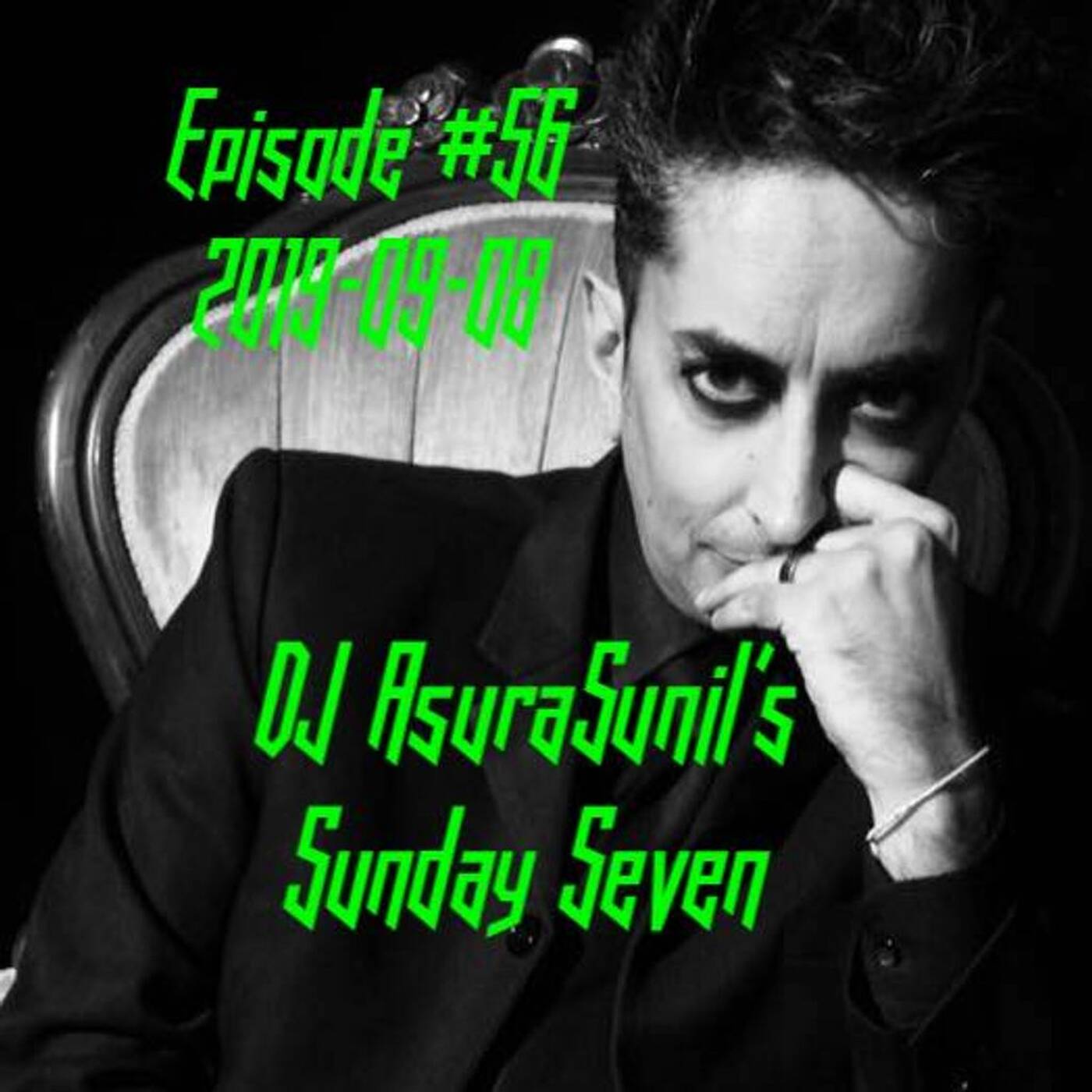 DJ AsuraSunil's Sunday Seven #56 - 20190908 episode artwork