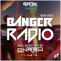 Banger Radio - Episode 85 | Incl. Guest Mix by DNRBW by Rectik