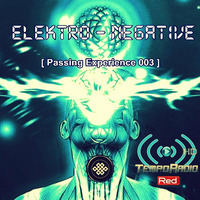 Elektro - Negative @ [ Passing Experience 003 ] by Elektro -  Negative