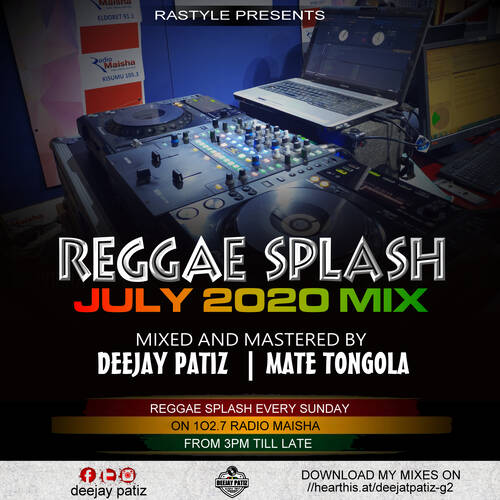 DEEJAY PATIZ X MATE TONGOLA - REGGAE SPLASH JULY 2020