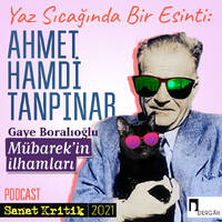 #30 Gaye Boralıoğlu Anlatıyor: "Mübarek'in İlhamları" by Sanat Kritik