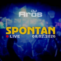 SPONTAN | LIVE · 08.02.2026 by DJ Aros