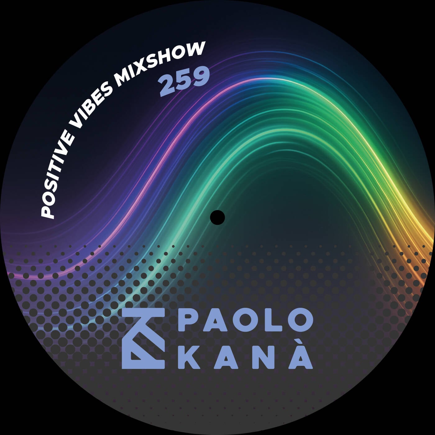 Positive Vibes Mixshow #259, Dj Paolo Kanà episode artwork