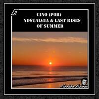 Cino (POR) - Nostalgia &amp; Last Rises Of Summer EP (Previews) (OUT NOW) by Cino (POR) aka Dj Cino