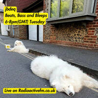 jbdeq - Beats, bass and bleeps 08/07/25 by RadioActive FM Dance