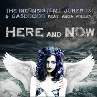 HERE AND NOW - The Inconsistent Jukebox / Gasdoc / Anda Volley by The Inconsistent Jukebox