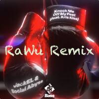 JackEL, Social Abyss &amp; 3000 Bass feat. Kris Kiss - Knock Me Off My Feet (RaWu Remix) by RaWu