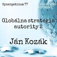 Synergeticum 77 - 2019-05-14 Globálna stratégia autority 2 by Slobodný Vysielač