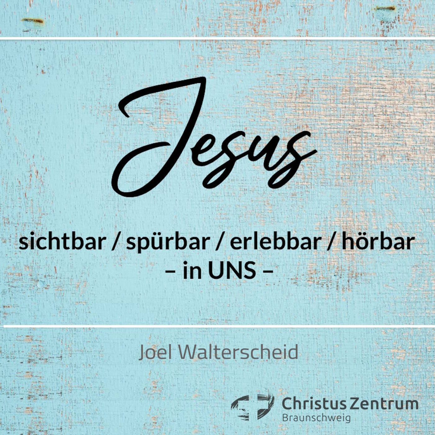 31.08.25 | Jesus sichtbar, spürbar, erlebbar, hörbar in uns | Joel Walterscheid episode artwork