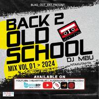 Dj Mbu Back 2 old school mix Vol 01 - 2024 Mp3 by djmbu.com